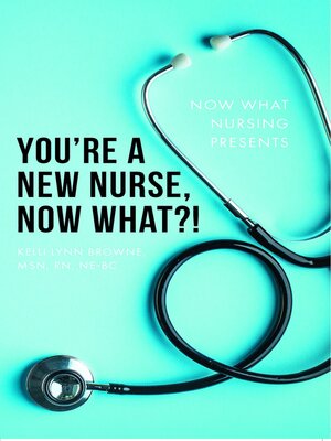 cover image of You're a New Nurse, Now What?!